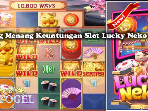 Peluang Menang Keuntungan Slot Lucky Neko Online